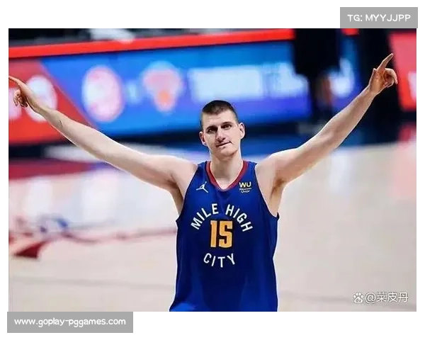 传统中锋价值回归，约基奇申京引领内线复兴